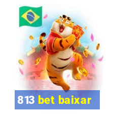 813 bet baixar